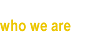 who we are